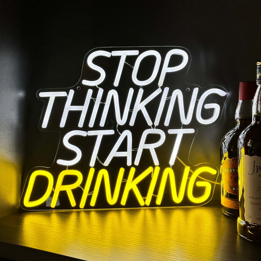 Stop Thinking Start Drinking LED Neon Light for Beer Bar Decor Beer Neon Sign